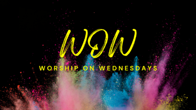 WOW – Worship on Wednesdays